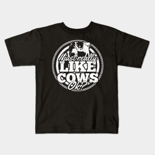 I Just Really Like Cows OK Cattle Farmer Gift Kids T-Shirt